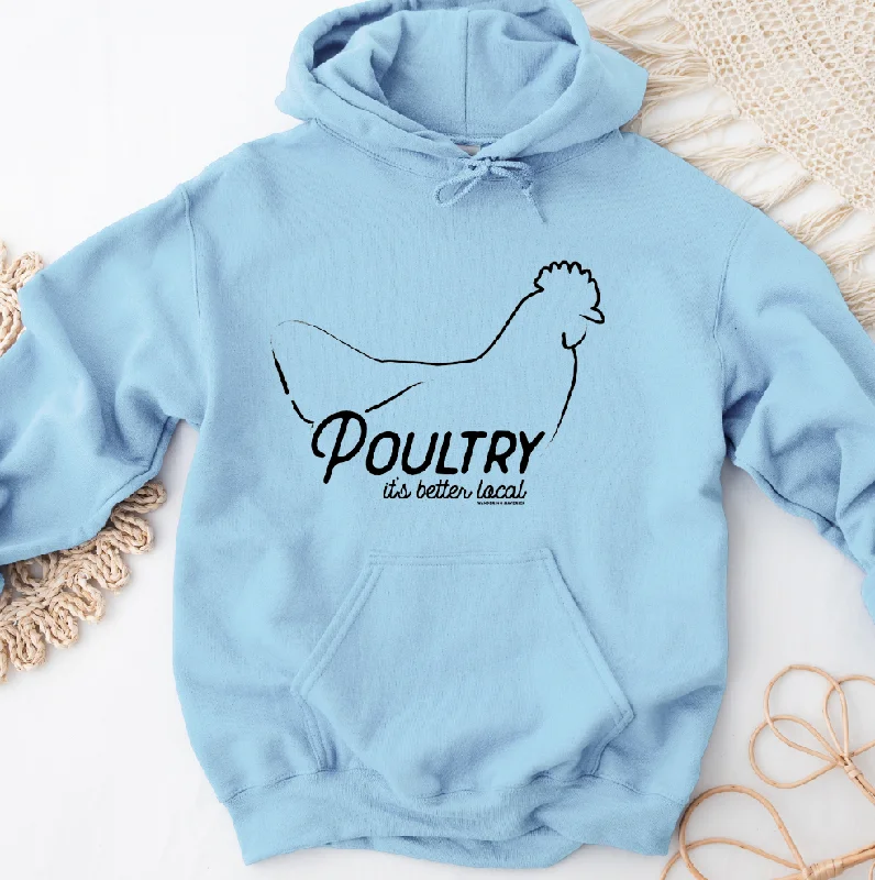 Men's soft performance sweatshirt-Poultry It's Better Local Hoodie (S-3XL) Unisex - Multiple Colors!